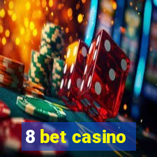 8 bet casino